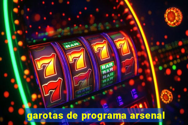 garotas de programa arsenal